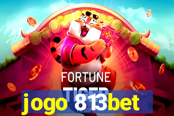 jogo 813bet